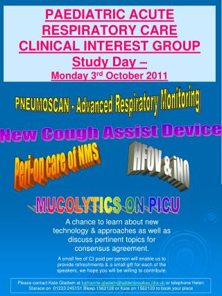 PAEDIATRIC ACUTE RESPIRATORY CARE CLINICAL INTEREST GROUP Study Day – Monday 3 rd October 2011