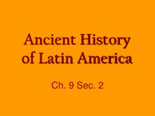 Ancient History of Latin America