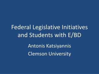 Federal Legislative Initiatives and Students with E/BD