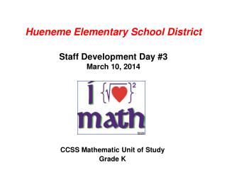 Hueneme Elementary School District Staff Development Day #3 March 10, 2014