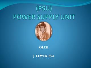 ( PSU) POWER SUPPLY UNIT