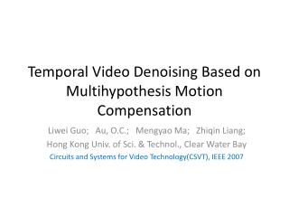 Temporal Video Denoising Based on Multihypothesis Motion Compensation