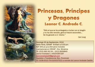 Princesas, Príncipes y Dragones Leonor C. Andrade C.