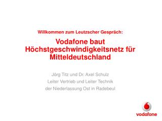 Willkommen zum Leutzscher Gespräch: Vodafone baut Höchstgeschwindigkeitsnetz für Mitteldeutschland
