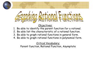 Objectives: 1. Be able to identify the parent function for a rational.