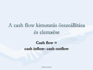 A cash flow kimutatás összeállítása és elemzése