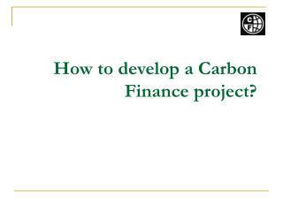 How to develop a Carbon Finance project?