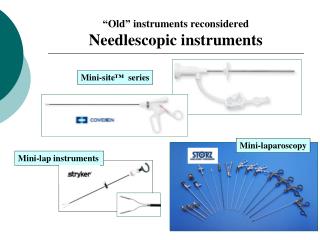 “Old” instruments reconsidered Needlescopic instruments