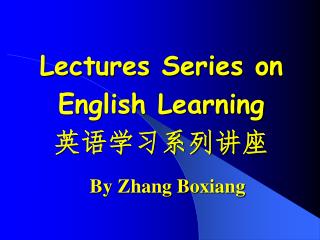 Lectures Series on English Learning 英语学习系列讲座