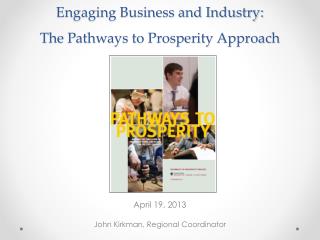 Engaging Business and Industry: The Pathways to Prosperity Approach