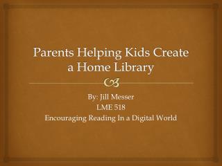 Parents Helping Kids Create a Home Library