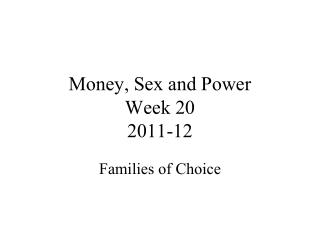 Money, Sex and Power Week 20 2011-12