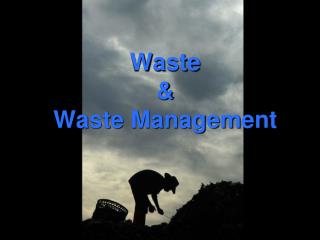 Waste &amp; Waste Management