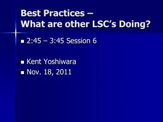 Best Practices – What are other LSC’s Doing?