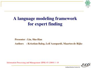 A language modeling framework for expert finding