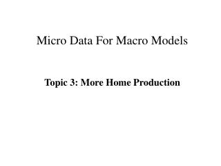 Micro Data For Macro Models
