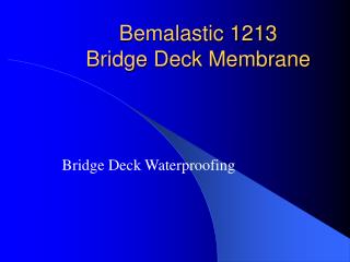 Bemalastic 1213 Bridge Deck Membrane