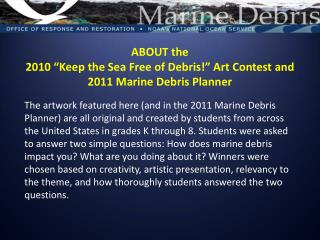 ABOUT the 2010 “Keep the Sea Free of Debris!” Art Contest and 2011 Marine Debris Planner