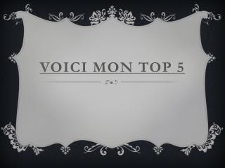 VOICI MON TOP 5
