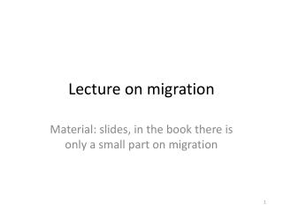 Lecture on migration