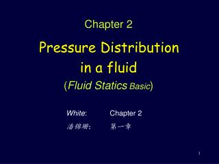Chapter 2 Pressure Distribution in a fluid ( Fluid Statics Basic )