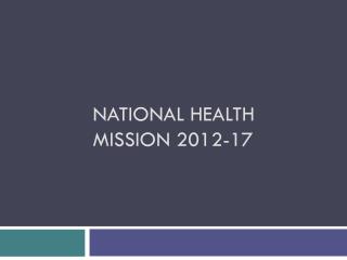 National Health Mission 2012-17