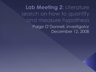 Lab Meeting 2: Literature search on how to quantify and measure hypothesis