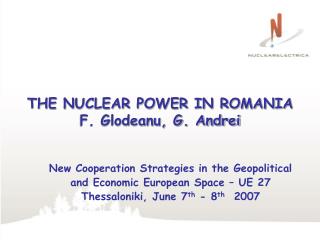 THE NUCLEAR POWER IN ROMANIA F. Glodeanu, G. Andrei