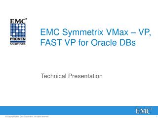 EMC Symmetrix VMax – VP, FAST VP for Oracle DBs