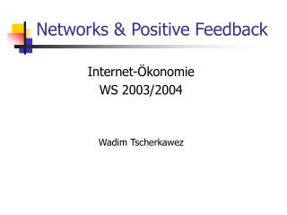 Networks &amp; Positive Feedback