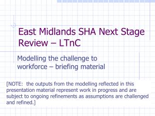 East Midlands SHA Next Stage Review – LTnC