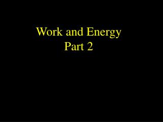 Work and Energy Part 2