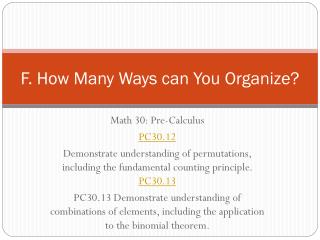 F. How Many Ways can You Organize?