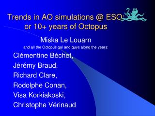 Trends in AO simulations @ ESO: or 10+ years of Octopus