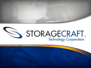 Founded in 1999 as StorageCraft, Inc. Provider of high performance Technology and Products for