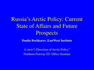 Russia’s Arctic Policy: Current State of Affairs and Future Prospects