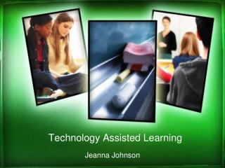 Technology Assisted Learning