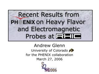 Recent Results from . . on Heavy Flavor and Electromagnetic Probes at RHIC