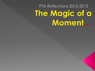 The Magic of a Moment …