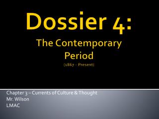 Dossier 4: The Contemporary Period (1867 – Present)