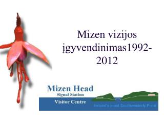 Mizen vizijos įgyvendinimas 1992-2012