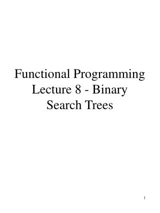 Functional Programming Lecture 8 - Binary Search Trees