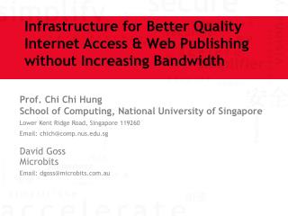 Infrastructure for Better Quality Internet Access &amp; Web Publishing without Increasing Bandwidth