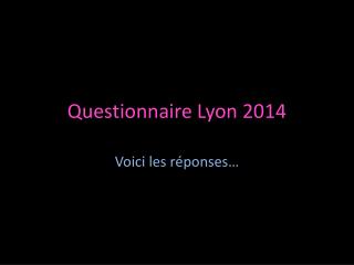 Questionnaire Lyon 2014