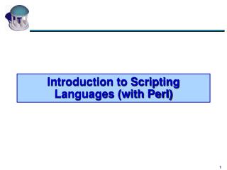 Introduction to Scripting Languages (with Perl)