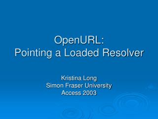OpenURL: Pointing a Loaded Resolver