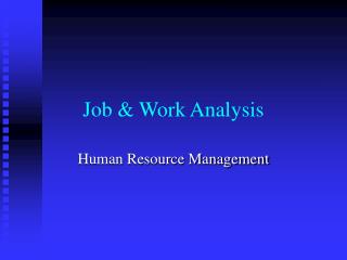 Job &amp; Work Analysis