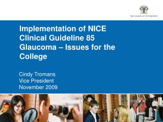 Implementation of NICE Clinical Guideline 85 Glaucoma – Issues for the College