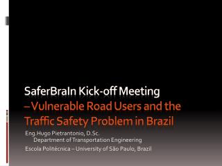 Safer BraIn Kick-off Meeting – Vulnerable Road Users and the Traffic Safety Problem in Brazil