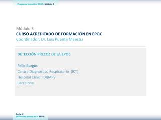 Módulo 5 CURSO ACREDITADO DE FORMACIÓN EN EPOC Coordinador: Dr. Luis Puente Maestu